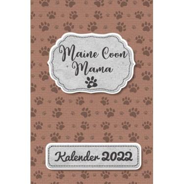 Imagem de Maine Coon Kalender 2022: Riesen Katzen Geschenk Wochenplaner,Terminkalender 2022 für Katzenbesitzer, Katzenzüchter, Katzenfreund. Lustiger Spruch ... Timer, Jahresplaner,Taschenkalender und Plan