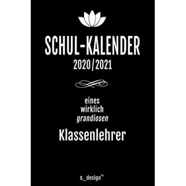 Imagem de Schulplaner Lehrer-Kalender 2020 / 2021 für Klassenlehrer: Wochen-Kalender von August 2020 bis August 2021 inkl. vielen Extra-Übersichten [Schul-Kalender / Termin-Planer / Lehrer Notizbuch]