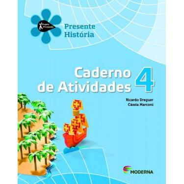Imagem de Presente - Historia - 4 Ano - Caderno De Atividades - Editora Moderna