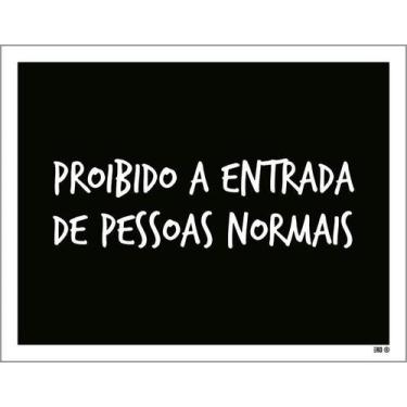 Imagem de Kit 3 Placas Decorativa - Proibido Entrada Pessoas Normais - Sinalizo