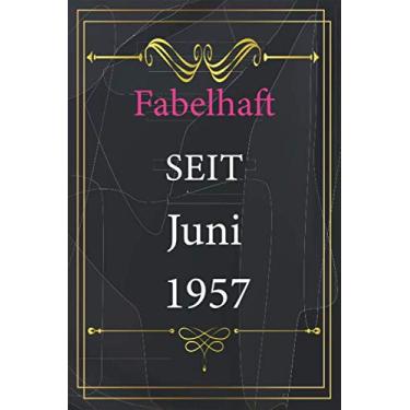 Imagem de Fabelhaft seit Juni 1957: Notebook Notizbuch, geburtstag geschenkideen zum frauen, Journal tagebuch 120 Pages, geburtstag frau mädchen deko