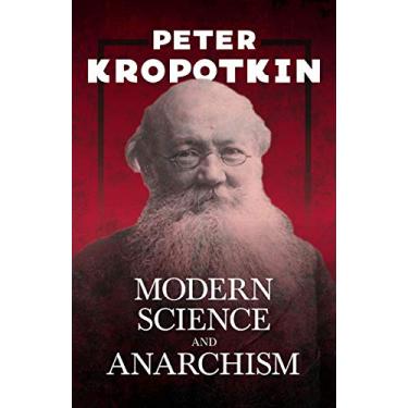 Imagem de Modern Science and Anarchism: With an Excerpt from Comrade Kropotkin by Victor Robinson