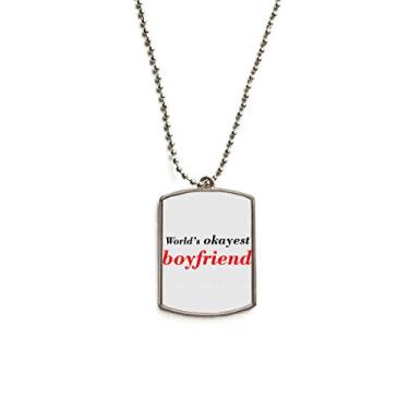 Imagem de DIYthinker World's Okayest Boyfriend Colar com pingente de etiqueta de cachorro de aço inoxidável com a melhor citação
