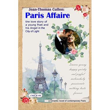 Imagem de Paris Affaire: the Love Story of a Young Poet and His Angel in the City of Light: Contemporary Romantic Novel of Paris