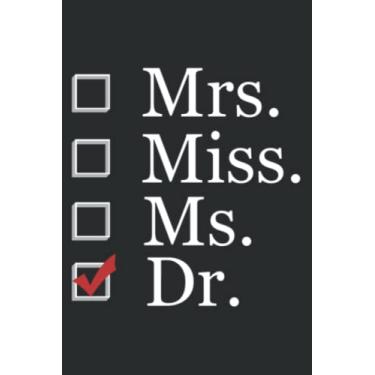 Imagem de Mrs Miss Ms Dr Doctorate Graduation Doctor: Ruled Notebook/Journal - Lined Journal with Matte Finish Cover, 6" x 9", Perfect for School, Office & Home