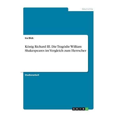 Imagem de König Richard III. Die Tragödie William Shakespeares im Vergleich zum Herrscher