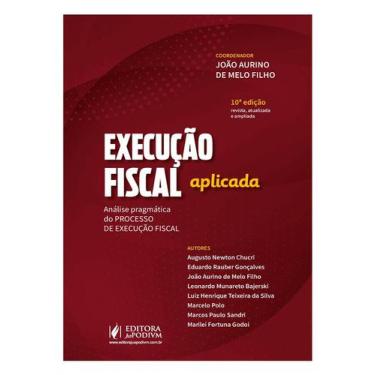 Imagem de Execucao Fiscal Aplicada - Analise Pragmatica Do Processo De Execucao