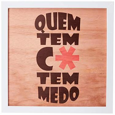 Imagem de Arte Maníacos Quadro decorativo com moldura caixa branca em Madeira - Quem Tem Medo - 30x30cm