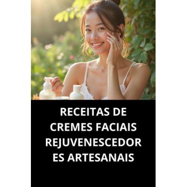 Imagem de Livros Receitas de Cremes Faciais Rejuvenescedores Artesanais - Duke E