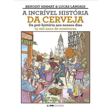 Imagem de Livro - Incrivel Historia Da Cerveja, A, 1, 17 x 24