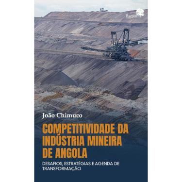 Imagem de Competitividade da indústria mineira de Angola: desafios, estratégias e agenda de transformação