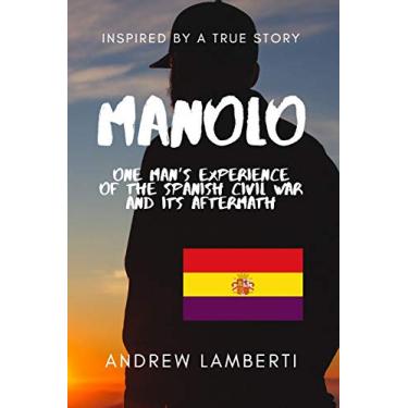Imagem de Manolo: One Man's Experience of the Spanish Civil War and Its Aftermath
