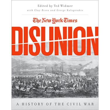 Imagem de The New York Times Disunion: A History of the Civil War (English Edition)