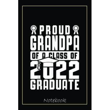 Imagem de Proud Grandpa Of Class Of 2022 Family Graduate White Green Notebook: Graduation Gift Diary For Notes, Congratulations, Graduate Journal, Gold Graduate ... Journal, 6x9 college ruled notebook