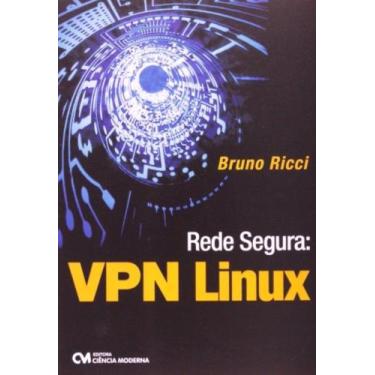 Imagem de Rede segura - vpn linux - CIENCIA MODERNA