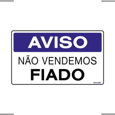 Imagem de Placa De Sinalização Aviso Não Vendemos Fiado 25x15 Ekomunike - P-12/2 F9e