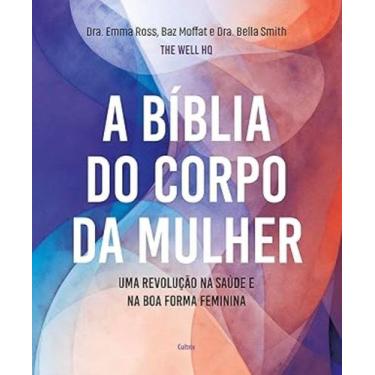 Imagem de A bíblia do corpo da mulher Uma revolução na saúde e na boa forma femi