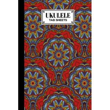 Imagem de Ukulele Tab Sheets: Mandalas Ukulele Tab Sheets, Ukulele Chord Diagrams / Blank Ukulele Tablature Notebook, 120 Pages, Size 6"x9" by Ruth Richter