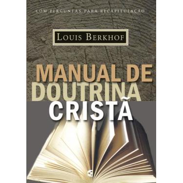 Imagem de Manual De Doutrina Cristã - Louis Berkhof - Cultura Cristã