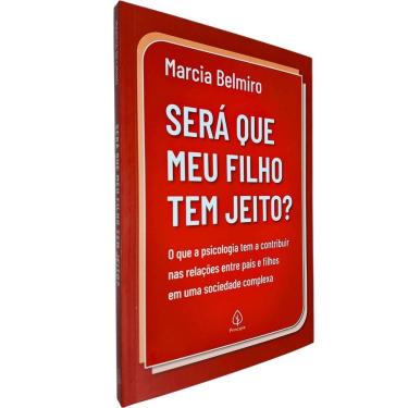 Imagem de Será Que Meu Filho Tem Jeito? : O Que a Psicologia Tem a Contribuir nas Relações Entre Pais e Filhos ... Marcia Belmiro