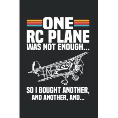Imagem de One Rc Airplane Was Not Enough... So I Bought Another: RC Plane Notebook Journal 6x9 120 Lined Pages