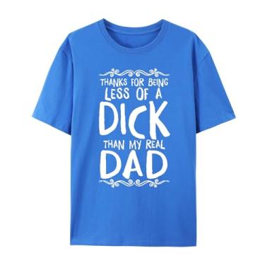 Imagem de Camiseta masculina engraçada para Thanks for Being Less of a Dick Than My Real Dad, Azul, P