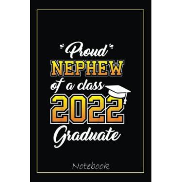 Imagem de Kids Proud Nephew Of A 2022 Graduate Graduation Family Matching Notebook: Graduation Gift Diary For Notes, Congratulations, Graduate Journal, Gold ... Journal, 6x9 college ruled notebook