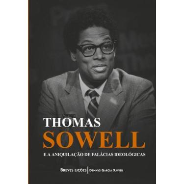 Imagem de Livro - Thomas Sowell e a aniquilação de falácias ideológicas