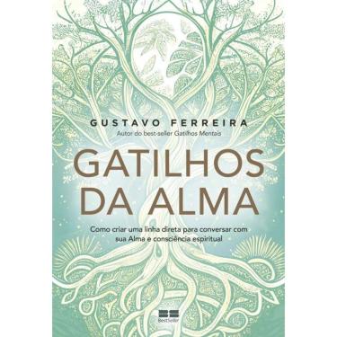 Imagem de Gatilhos da Alma: Como criar uma linha direta para conversar com sua Alma e consciência espiritual