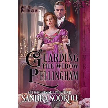 Imagem de Guarding the Widow Pellingham (Willful Winterbournes Book 4) (English Edition)
