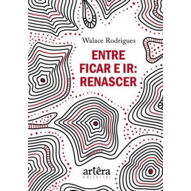 Imagem de Livro - Entre ficar e ir: renascer