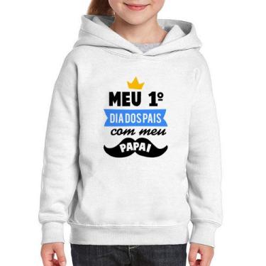 Imagem de Moletom Infantil Meu primeiro dia dos pais com meu papai - Foca na Mod