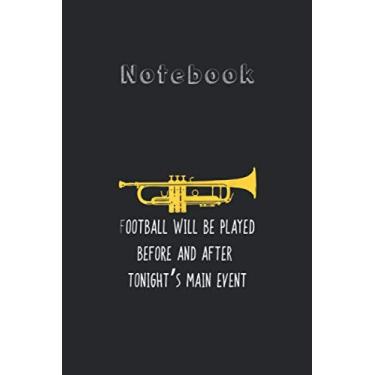 Imagem de Notebook: Trumpet Football Vs Main Event Marching Band Funny Medium Size 6'' x 9'' Cello NotebookWhite Paper Blank Journal with Black Cover 116 pages for Men and Women