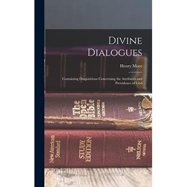 Imagem de Divine Dialogues: Containing Disquisitions Concerning the Attributes and Providence of God