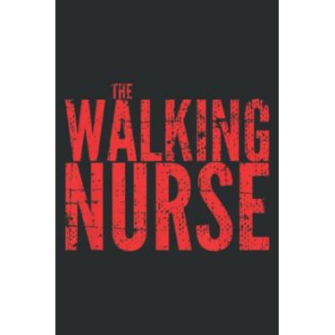 Imagem de Funny the Walking Nurse Birthday Dead Fan Appreciation: Undated Daily Planner: Set Goals, Plans, And Schedules Monthly, Weekly, And Daily (6" x 9"), 100 Pages
