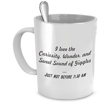 Imagem de Caneca de café Funny Mom – I Love the Curiosity, Wonder and Sweet Sound of Giggles – Just Not Before 7.30 AM – Caneca de café divertida para mãe – Presentes divertidos para mães