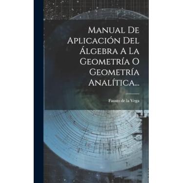 Imagem de Manual De Aplicación Del Álgebra A La Geometría O Geometría Analítica...