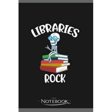 Imagem de Notebook: Libraries Rock Funny Librarian Gift: Notebook, A Gratitude Journal Notebook For All Ages all Genders 120 pages, 6 x 9 in