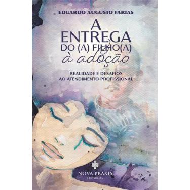 Imagem de A Entrega do(a) Filho(a) à Adoção - Nova Práxis Editorial