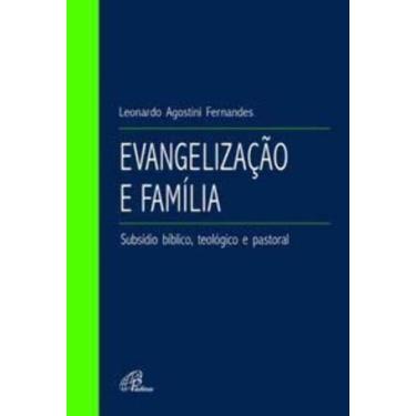 Imagem de Evangelização e Família - Subsídio Bíblico, Teológico e Pastoral