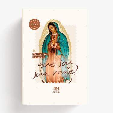 Imagem de Diário Bíblico 2027 - Capa Dura - Nossa Senhora de Guadalupe - EDITORA