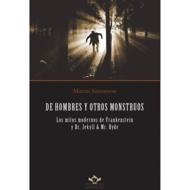 Imagem de DE HOMBRES Y OTROS MONSTRUOS: Los mitos modernos de Frankenstein y Dr. Jekyll & Mr. Hyde - Espanhol