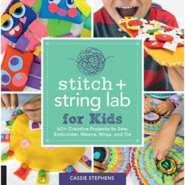 Imagem de Stitch and String Lab for Kids: 40+ Creative Projects to Sew, Embroider, Weave, Wrap, and Tie: 21