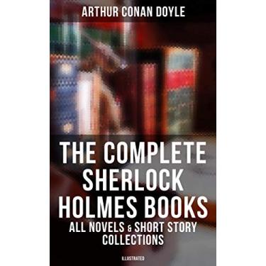 Imagem de The Complete Sherlock Holmes Books: All Novels & Short Story Collections (Illustrated): A Study in Scarlet, The Sign of Four, The Hound of the Baskervilles, The Valley of Fear… (English Edition)