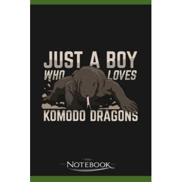 Imagem de Just A Boy Who Loves Komodo Dragons Notebook: Journaling and Writing Gift for Family, Friend And Yourself 6x9 120 Pages |Planner Notebook, Note Pad, Notes