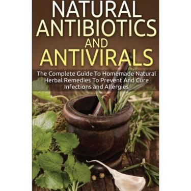 Imagem de Livro Antibióticos e Antivirais Naturais: Remédios Caseiros