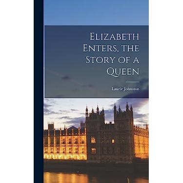 Imagem de Elizabeth Enters, the Story of a Queen