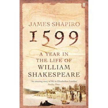 Imagem de 1599 - A Year In The Life Of William Shakespeare