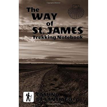Imagem de THE WAY OF ST JAMES Camino de Santiago Trekking Notebook: Pilgrim's Journal : Cute diary Journal with 40 stages, 100 pages to complete 12.85 x 19.84 cm