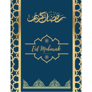 Imagem de Happy Eid Mubarak Notebook: Perfet Eid Mubarak Notebook for Eid Al Adha or Eid ul Fitr | Ruled/Lined Notebook Eid Gift for Family, Muslim and Islamic Festivals